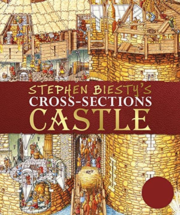 Cover Art for B087ZVJTXS, Stephen Biesty's Cross-Sections Castle by Richard Platt