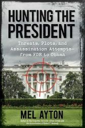 Cover Art for 9781621572077, Hunting the President by Mel Ayton