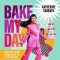Cover Art for 9781911668541, Bake My Day by Katherine Sabbath