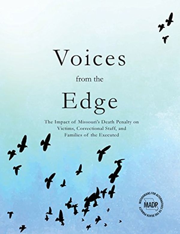 Cover Art for 9780999022207, Voices from the EdgeThe Impact of Missouri's Death Penalty on Victi... by Unknown