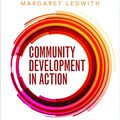 Cover Art for 9781847428769, Community Development in Action: A Practitioner Handbook by Margaret Ledwith