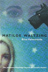 Cover Art for B013YOYMP2, Matilde Waltzing by Elise Valmorbida