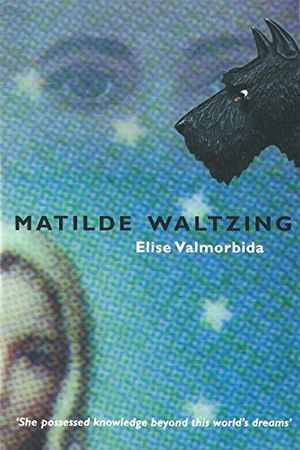 Cover Art for B013YOYMP2, Matilde Waltzing by Elise Valmorbida