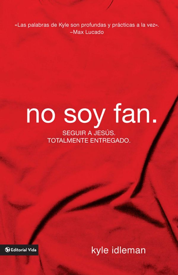 Cover Art for 9780829762648, No soy fan by Kyle Idleman