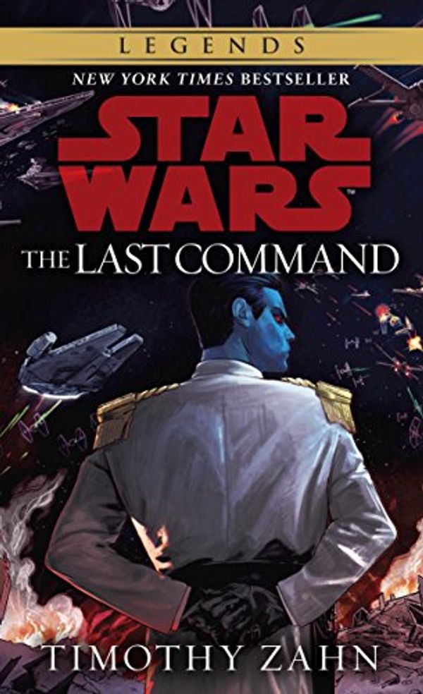 Cover Art for B00513HJXC, The Last Command: Star Wars Legends (The Thrawn Trilogy) (Star Wars: The Thrawn Trilogy Book 3) by Timothy Zahn
