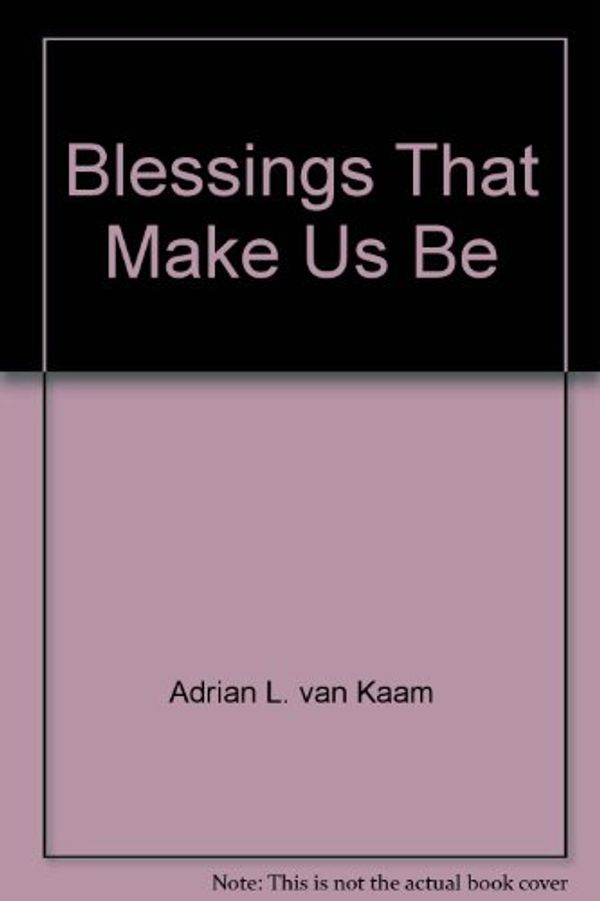 Cover Art for 9780932506887, Blessings That Make Us be by Susan Annette Muto