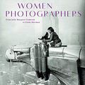 Cover Art for 0787721849018, Women Photographers: From Julia Margaret Cameron to Cindy Sherman by Boris Friedewald(2014-05-08) by Boris Friedewald