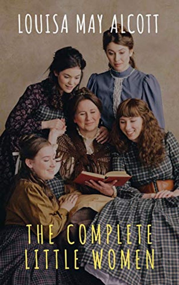 Cover Art for B08HLTBML5, The Complete Little Women: Little Women, Good Wives, Little Men, Jo's Boys by Alcott, Louisa May, classics, The griffin