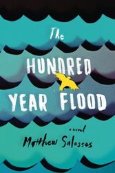 Cover Art for 9781477828373, The Hundred-Year Flood by Matthew Salesses
