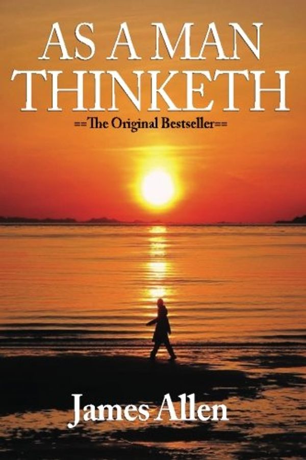 Cover Art for 9781523642816, As a Man Thinketh7 Simple Steps to Transforming Your Life by James Allen