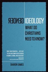 Cover Art for 9781527104815, Gender Ideology: What Do Christians Need to Know? by Sharon James