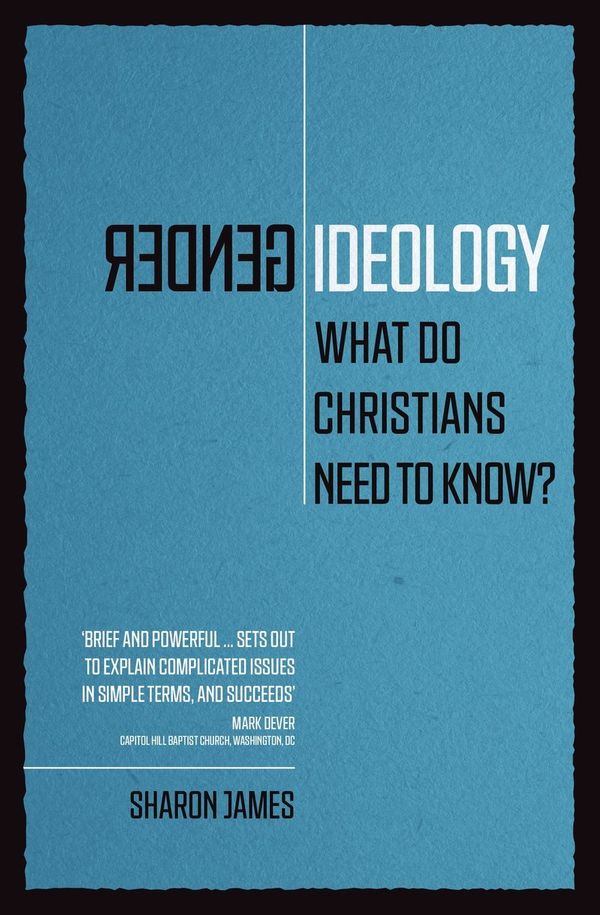 Cover Art for 9781527104815, Gender Ideology: What Do Christians Need to Know? by Sharon James