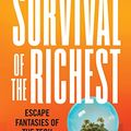 Cover Art for B09V3C935M, Survival of the Richest by Douglas Rushkoff