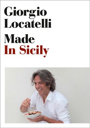 Cover Art for 9780007433698, Made in Sicily by Giorgio Locatelli