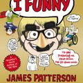 Cover Art for 9780099567394, I Funny: (I Funny 1) by James Patterson