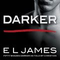 Cover Art for 9781786141507, Darker: Fifty Shades Darker as Told by Christian by E L. James