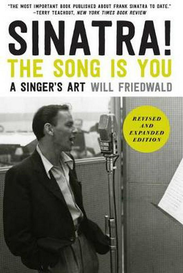Cover Art for 9781613737705, Sinatra! the Song Is You: A Singer's Art by Will Friedwald