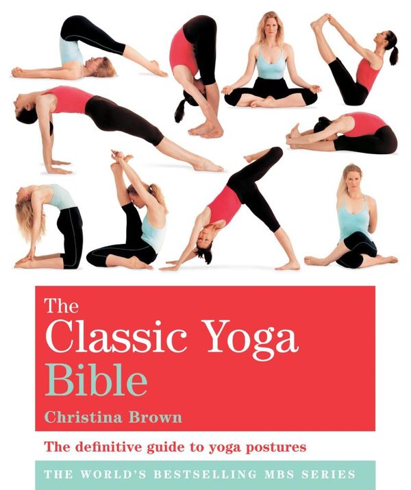 Cover Art for 9781841814810, The Yoga Bible: Godsfield Bibles by Christina Brown