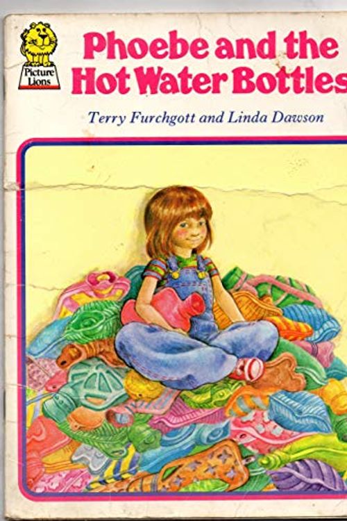Cover Art for 9780006616825, Phoebe and the Hot Water Bottles by Terry Furchgott, Linda Dawson