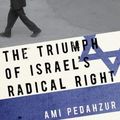 Cover Art for 9780199744701, The Triumph of Israel's Radical Right by Ami Pedahzur