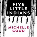 Cover Art for 9781443459198, Five Little Indians by Michelle Good