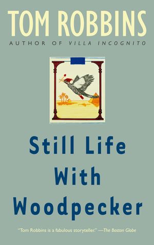 Cover Art for 9780553348972, Still Life With Woodpecker by Tom Robbins