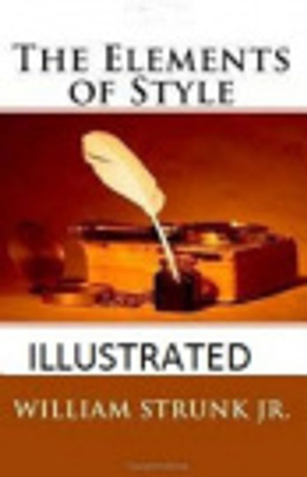 Cover Art for 9781098802424, The Elements of Style Illustrated by William Strunk Jr