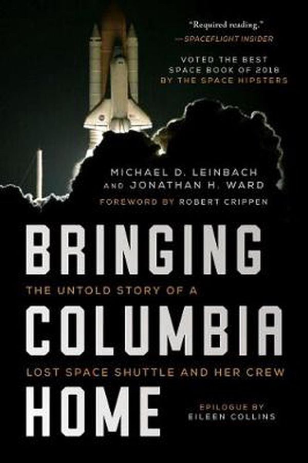 Cover Art for 9781948924610, Bringing Columbia Home by Michael D. Leinbach, Jonathan H. Ward