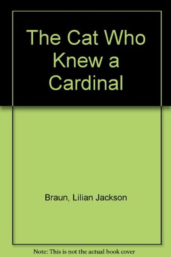 Cover Art for 9780753163351, The Cat Who Knew a Cardinal by Lilian Jackson Braun