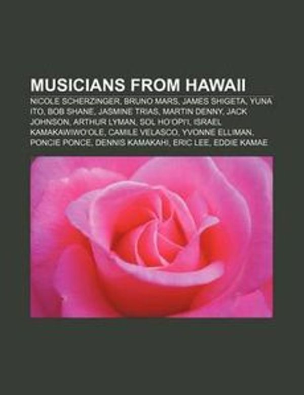 Cover Art for 9781157647478, Musicians from Hawaii: Nicole Scherzinger, Bob Shane, Jasmine Trias, Dennis Kamakahi, Arthur Lyman, James Shigeta, Camile Velasco, Don Ho by Source Wikipedia, Books, LLC, LLC Books