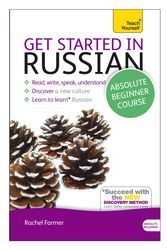 Cover Art for 9781444174892, Get Started in Russian Absolute Beginner Course: The essential introduction to reading, writing, speaking and understanding a new language by Rachel Farmer