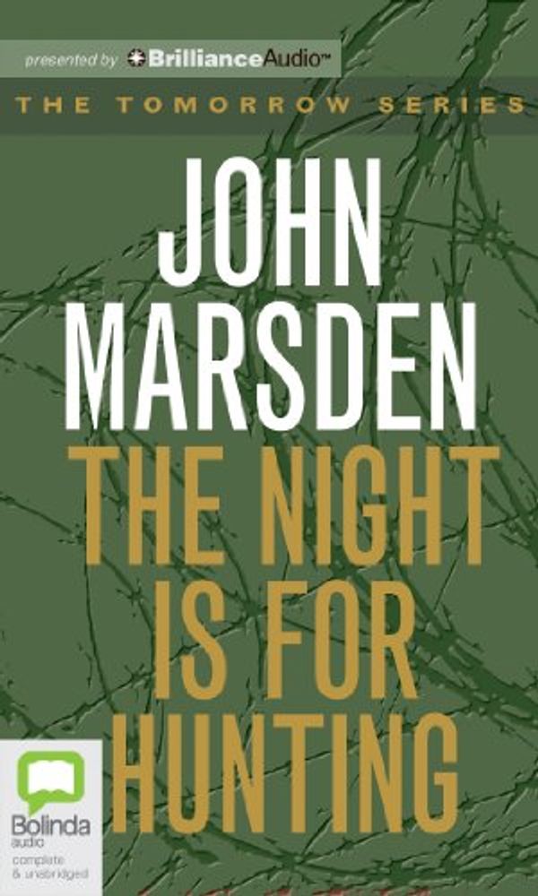 Cover Art for 9781743191903, The Night Is for Hunting by John Marsden