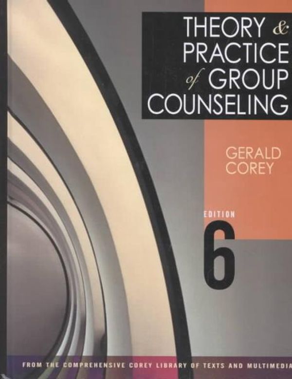 Cover Art for 9780534596941, THEORY PRACTICE OF GROUP COUNSELING by Gerald Corey