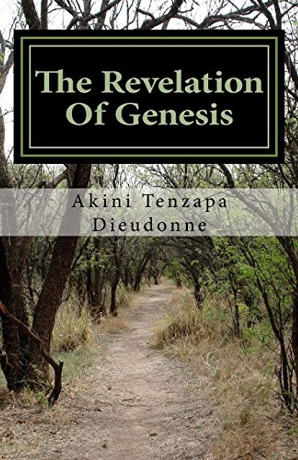 Cover Art for 9781516938490, The Revelation of Genesis by Akini Tenzapa Dieudonne