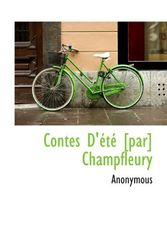 Cover Art for 9781116100747, Contes D'été [par] Champfleury (French Edition) by Anonymous