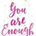 Cover Art for B01F7YX85M, You Are Enough: How To Elevate Your Thoughts, Align Your Energy & Get Out of the Comparison Trap by Mendoza-Jones, Cassie