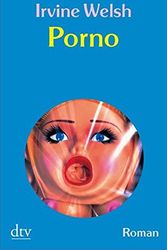 Cover Art for 9783423208635, Porno by Irvine Welsh
