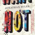 Cover Art for B00FBGQAJ8, Want Not by Jonathan Miles