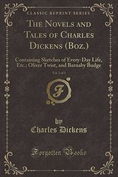 Cover Art for 9780259396314, The Novels and Tales of Charles Dickens (Boz.), Vol. 2 of 3: Containing Sketches of Every-Day Life, Etc; Oliver Twist, and Barnaby Budge (Classic Reprint) by Charles Dickens