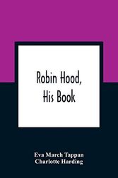 Cover Art for 9789354364280, Robin Hood, His Book by March Tappan, Eva, Charlotte Harding