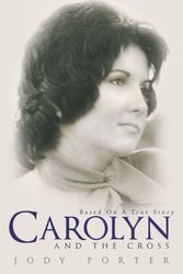 Cover Art for 9781462712823, Carolyn and the Cross by Jody Porter