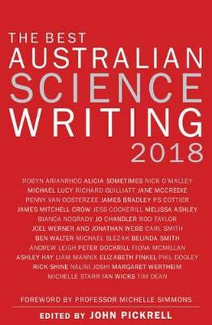 Cover Art for 9781742235882, The Best Australian Science Writing 2018 by John Pickrell