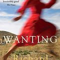 Cover Art for 9781848870772, Wanting by Richard Flanagan