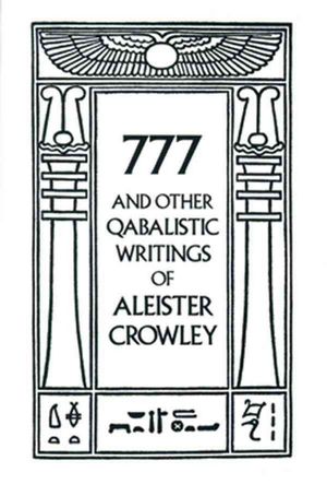 Cover Art for 9780877286707, 777 & Other Cabalistic Wrtings by Aleister Crowley