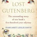 Cover Art for 9781786497635, The Lost Gutenberg: The Astounding Story of One Book's Five-Hundred-Year Odyssey by Margaret Leslie Davis