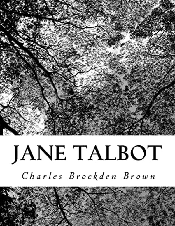 Cover Art for 9781725850644, Jane Talbot by Charles Brockden Brown