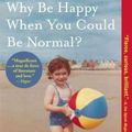 Cover Art for 9780802120878, Why Be Happy When You Could Be Normal? by Jeanette Winterson