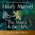 Cover Art for 9781528880008, The Mirror and the Light by Hilary Mantel