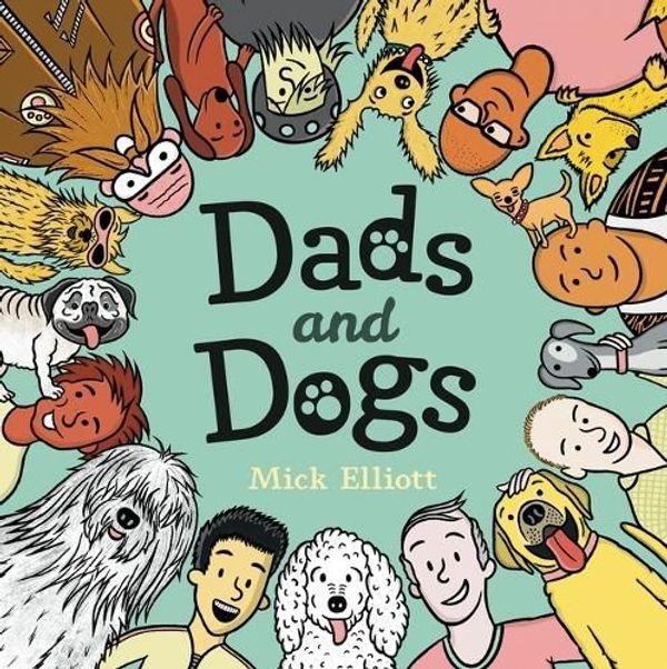 Cover Art for 9781760655044, Dads and Dogs by Mick Elliott