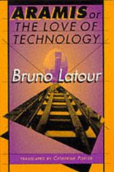 Cover Art for 9780674043237, Aramis, or the Love of Technology by Bruno Latour